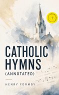 eBook: Catholic Hymns (Annotated)