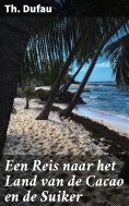 eBook: Een Reis naar het Land van de Cacao en de Suiker
