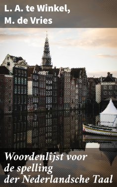 ebook: Woordenlijst voor de spelling der Nederlandsche Taal