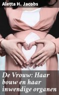 ebook: De Vrouw: Haar bouw en haar inwendige organen