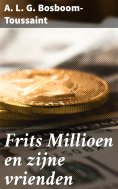 ebook: Frits Millioen en zijne vrienden