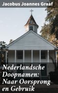 ebook: Nederlandsche Doopnamen: Naar Oorsprong en Gebruik