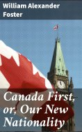 eBook: Canada First, or, Our New Nationality