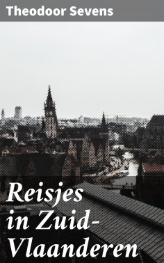 ebook: Reisjes in Zuid-Vlaanderen