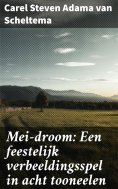 ebook: Mei-droom: Een feestelijk verbeeldingsspel in acht tooneelen