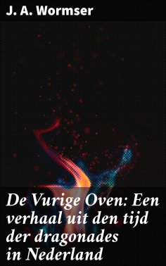 ebook: De Vurige Oven: Een verhaal uit den tijd der dragonades in Nederland
