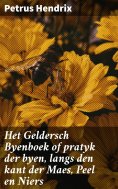ebook: Het Geldersch Byenboek of pratyk der byen, langs den kant der Maes, Peel en Niers