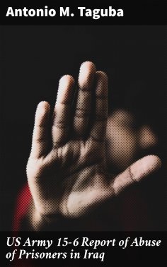 eBook: US Army 15-6 Report of Abuse of Prisoners in Iraq
