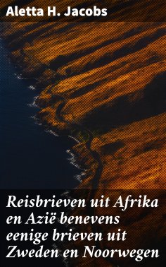 eBook: Reisbrieven uit Afrika en Azië benevens eenige brieven uit Zweden en Noorwegen