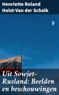 eBook: Uit Sowjet-Rusland: Beelden en beschouwingen