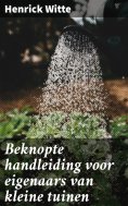ebook: Beknopte handleiding voor eigenaars van kleine tuinen