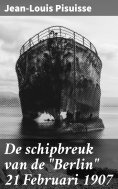 ebook: De schipbreuk van de "Berlin" 21 Februari 1907