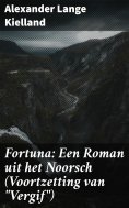 eBook: Fortuna: Een Roman uit het Noorsch (Voortzetting van "Vergif")