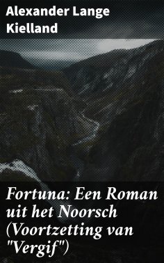 eBook: Fortuna: Een Roman uit het Noorsch (Voortzetting van "Vergif")