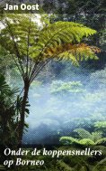 eBook: Onder de koppensnellers op Borneo