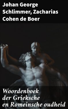 eBook: Woordenboek der Grieksche en Romeinsche oudheid