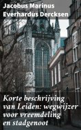 ebook: Korte beschrijving van Leiden: wegwijzer voor vreemdeling en stadgenoot