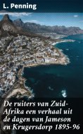 ebook: De ruiters van Zuid-Afrika een verhaal uit de dagen van Jameson en Krugersdorp 1895-96