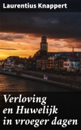 ebook: Verloving en Huwelijk in vroeger dagen
