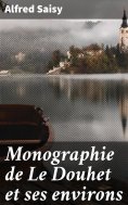 eBook: Monographie de Le Douhet et ses environs