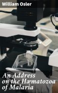 eBook: An Address on the Hæmatozoa of Malaria