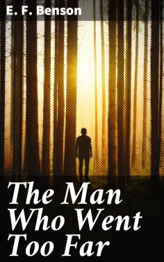 ebook: The Man Who Went Too Far