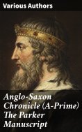 ebook: Anglo-Saxon Chronicle (A-Prime) The Parker Manuscript