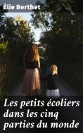 eBook: Les petits écoliers dans les cinq parties du monde