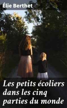 eBook: Les petits écoliers dans les cinq parties du monde