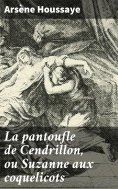 eBook: La pantoufle de Cendrillon, ou Suzanne aux coquelicots