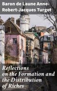 ebook: Reflections on the Formation and the Distribution of Riches