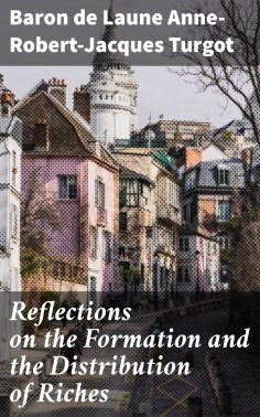 ebook: Reflections on the Formation and the Distribution of Riches