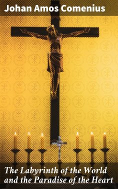 eBook: The Labyrinth of the World and the Paradise of the Heart