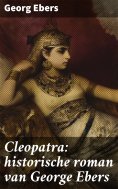 ebook: Cleopatra: historische roman van George Ebers