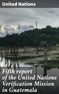 eBook: Fifth report of the United Nations Verification Mission in Guatemala