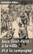 eBook: Jean Tout-Petit : à la ville et à la campagne