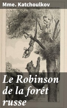 eBook: Le Robinson de la forêt russe