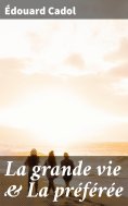 eBook: La grande vie & La préférée