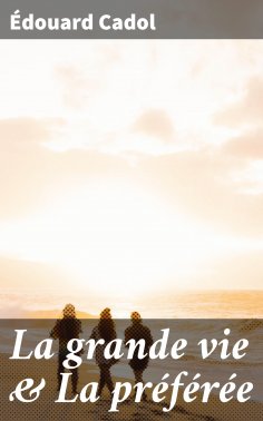 eBook: La grande vie & La préférée