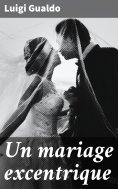 eBook: Un mariage excentrique