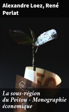 eBook: La sous-région du Poitou - Monographie économique