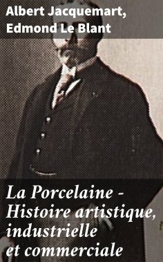 eBook: La Porcelaine - Histoire artistique, industrielle et commerciale