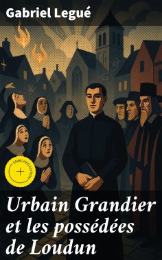 eBook: Urbain Grandier et les possédées de Loudun