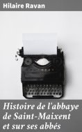 eBook: Histoire de l'abbaye de Saint-Maixent et sur ses abbés