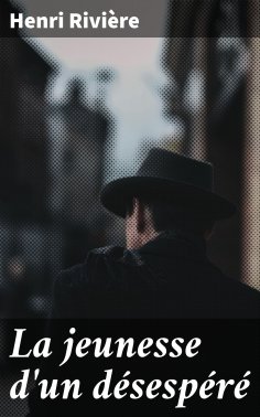 eBook: La jeunesse d'un désespéré