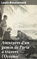 eBook: Aventures d'un gamin de Paris à travers l'Océanie