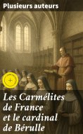 eBook: Les Carmélites de France et le cardinal de Bérulle