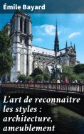 eBook: L'art de reconnaître les styles : architecture, ameublement