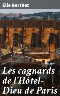 eBook: Les cagnards de l'Hôtel-Dieu de Paris