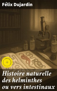 eBook: Histoire naturelle des helminthes ou vers intestinaux